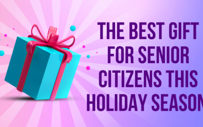 The Best Gift for Senior Citizens This Holiday Season