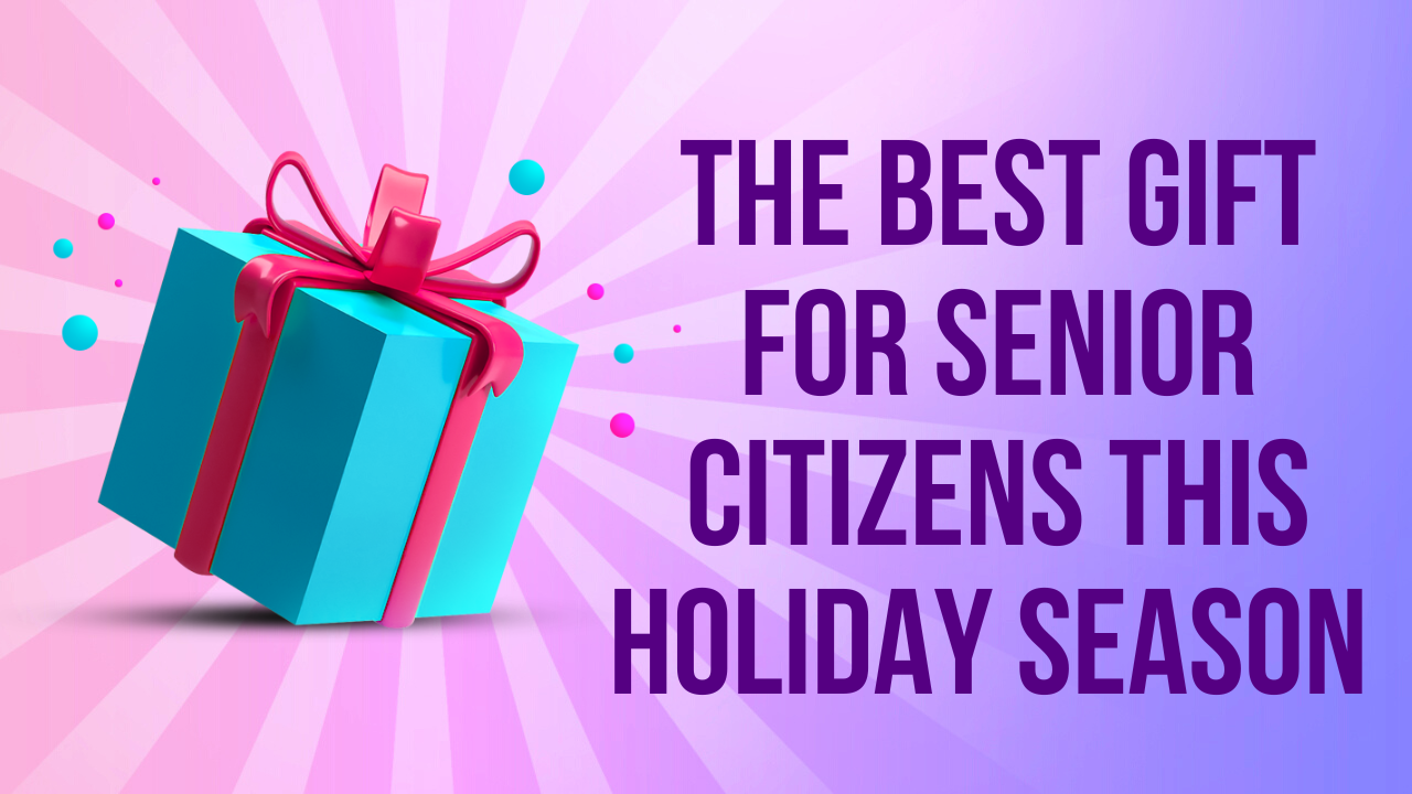 Articles - 56 Best Gifts for Senior Citizens this Holiday Season