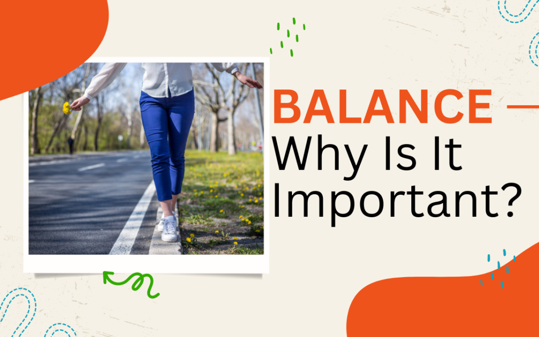 Balance— Why Is It Important?